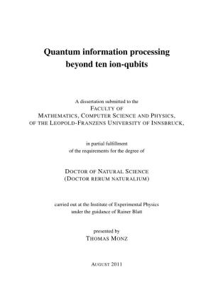 Quantum Information Processing Beyond Ten Ion-Qubits