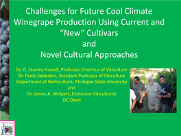 Challenges for Future Cool Climate Winegrape Production Using Current and “New” Cultivars and Novel Cultural Approaches