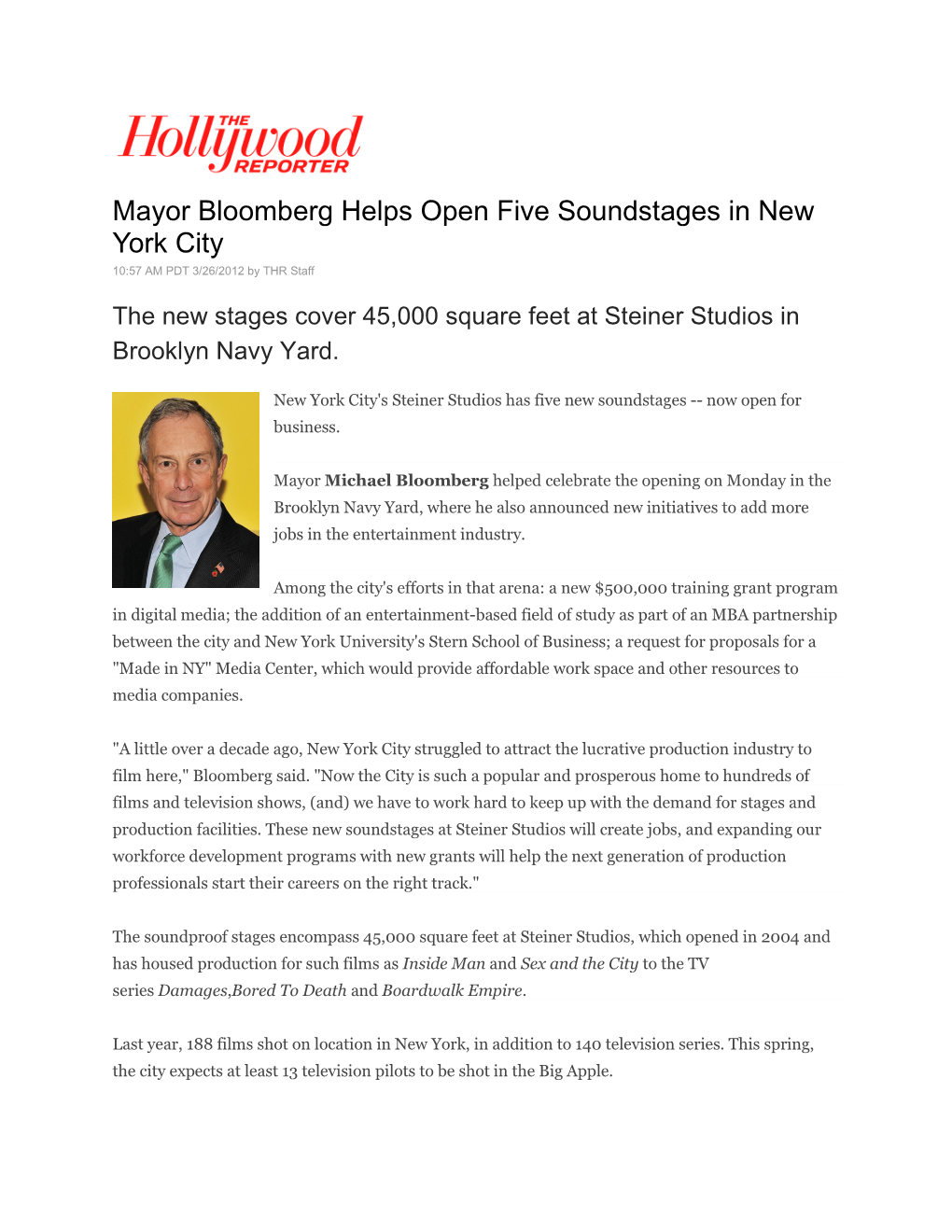 Mayor Bloomberg Helps Open Five Soundstages in New York City 10:57 AM PDT 3/26/2012 by THR Staff