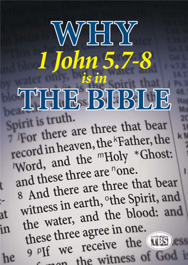 WHY 1 John 5.7-8 Is in the BIBLE WWHYHY 1 John 5.7-8 Is in TTHEHE BIBLEBIBLE Product Code: A102