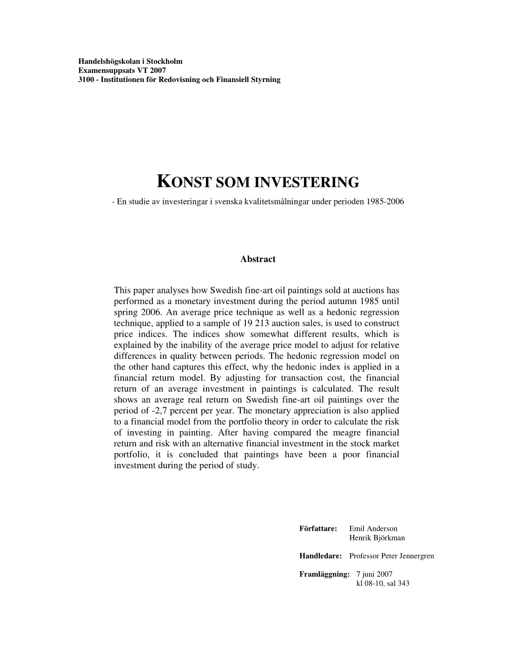 KONST SOM INVESTERING - En Studie Av Investeringar I Svenska Kvalitetsmålningar Under Perioden 1985-2006