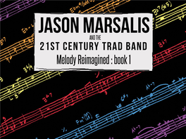 Jason Marsalis ANDJASON the 21ST CENTURYMARSALIS TRAD BAND Melody Reimagined : Book 1