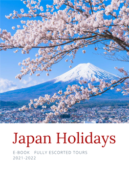 E-BOOK FULLY ESCORTED TOURS 2021-2022 JAPAN – with Your Japan Travel Experts