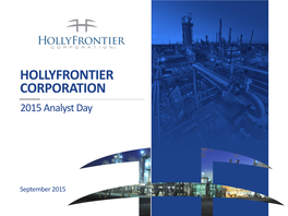 HOLLYFRONTIER CORPORATION 2015 Analyst Day