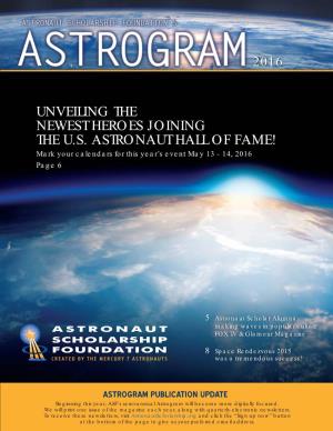 UNVEILING the NEWEST HEROES JOINING the U.S. ASTRONAUT HALL of FAME! Mark Your Calendars for This Year’S Event May 13 - 14, 2016 Page 6