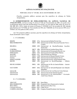 AGÊNCIA NACIONAL DE AVIAÇÃO CIVIL PORTARIA ANAC N.º 199 /SIE, DE 26 DE FEVEREIRO DE 2007. Classifica Aeroportos Público