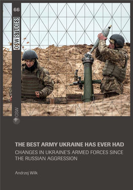 The Best Army Ukraine Has Ever Had Changes in Ukraine’S Armed Forces Since the Russian Aggression