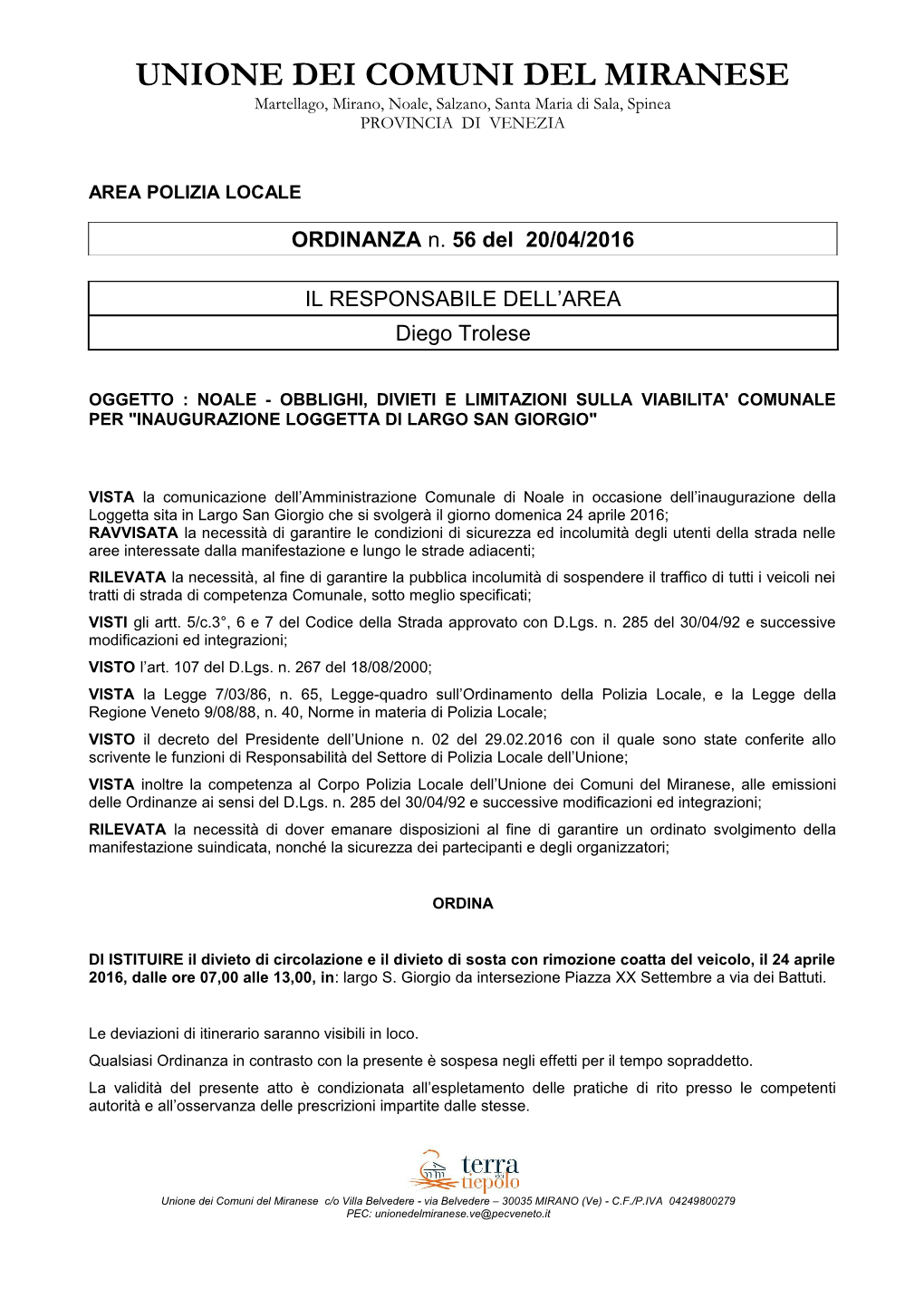 UNIONE DEI COMUNI DEL MIRANESE Martellago, Mirano, Noale, Salzano, Santa Maria Di Sala, Spinea PROVINCIA DI VENEZIA