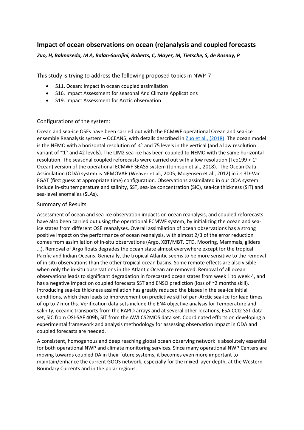 Impact of Ocean Observations on Ocean (Re)Analysis and Coupled Forecasts Zuo, H, Balmaseda, M A, Balan-Sarojini, Roberts, C, Mayer, M, Tietsche, S, De Rosnay, P