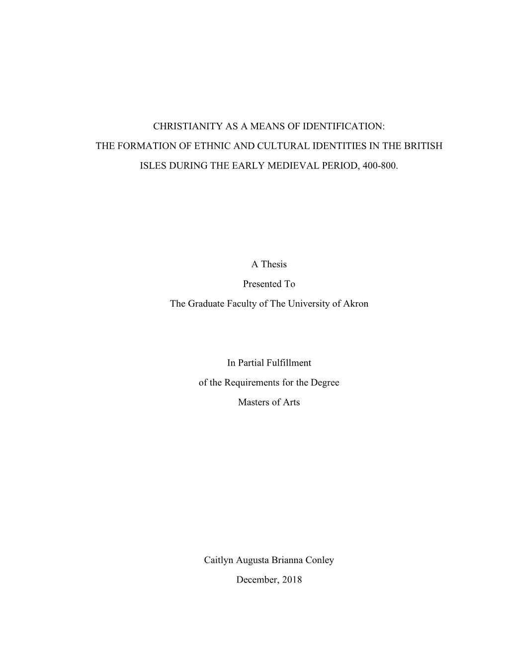 Christianity As a Means of Identification: the Formation of Ethnic and Cultural Identities in the British Isles During the Early Medieval Period, 400-800