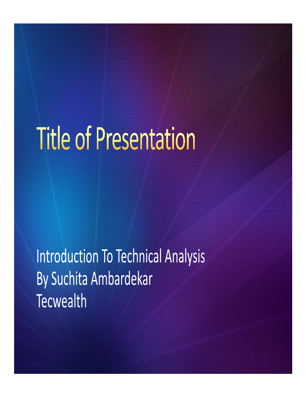 Introduction to Technical Analysis by Suchita Ambardekar Tecwealth