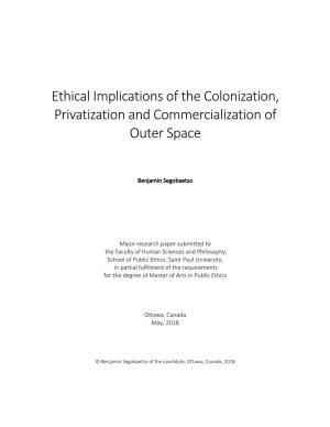 Ethical Implications of the Colonization, Privatization and Commercialization of Outer Space