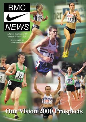 BMC News 4 - 5 BMC News Is Published Twice Yearly in April and November by the British UK Merit Rankings 1999 20 - 22 Milers’ Club