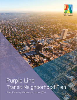 Purple Line Transit Neighborhood Plan Plan Summary Handout Summer 2020 Project Goals
