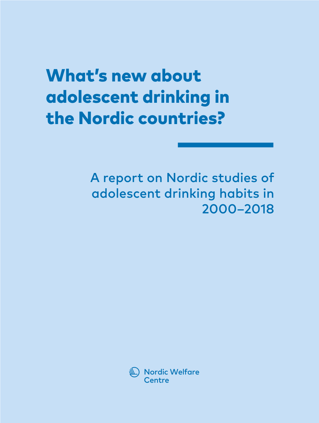 What's New About Adolescent Drinking in the Nordic Countries?