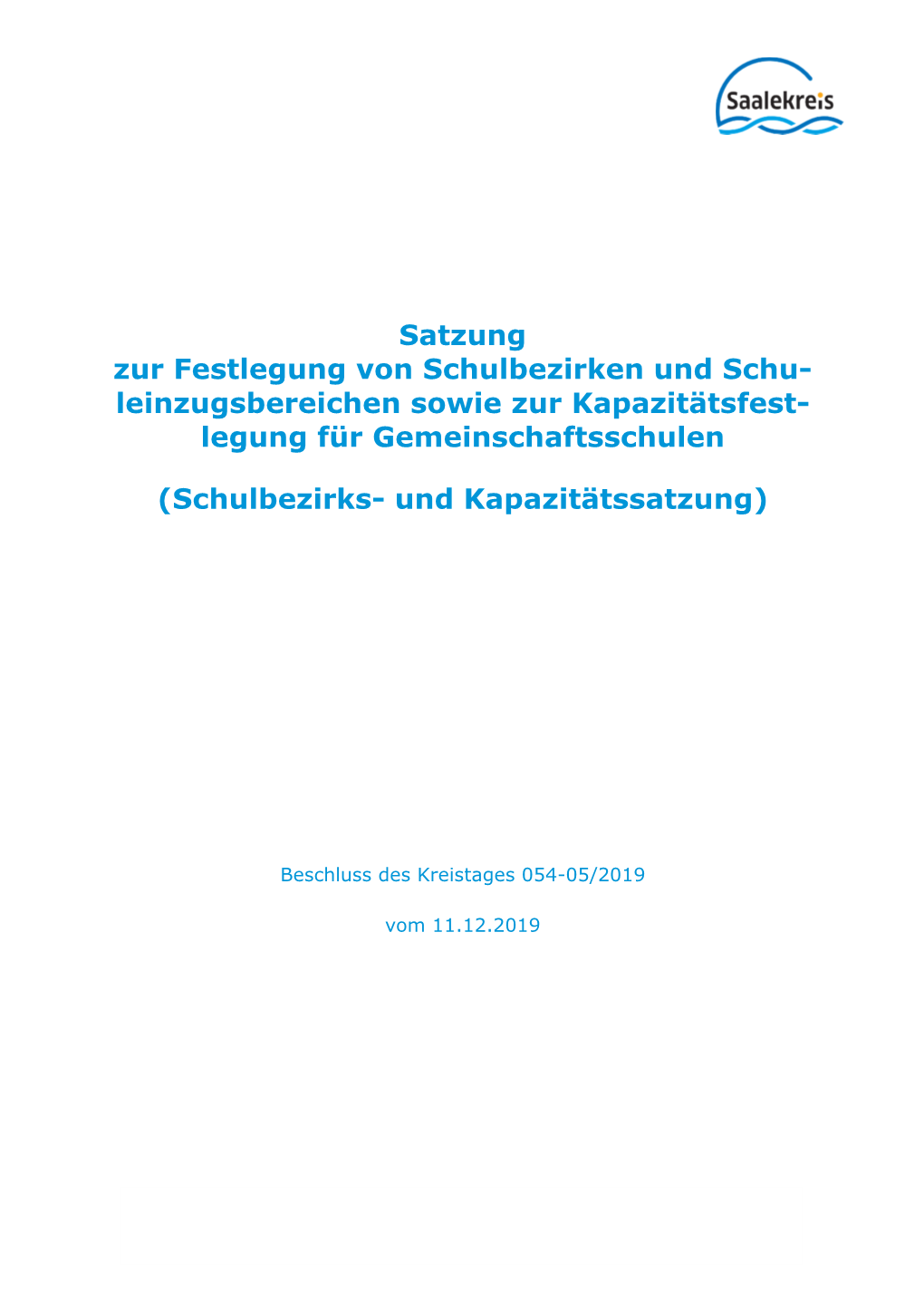 Satzung Zur Festlegung Von Schulbezirken Und Schu- Leinzugsbereichen Sowie Zur Kapazitätsfest- Legung Für Gemeinschaftsschulen