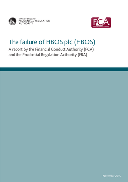 The Failure of HBOS Plc (HBOS) a Report by the Financial Conduct Authority (FCA)  and the Prudential Regulation Authority (PRA)