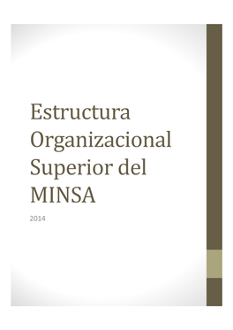 Estructura Organizacional Superior Del MINSA 2014 NIVEL POLITICO Y DIRECTIVO • Despacho Superior • Despacho Del Viceministro (A) NIVEL COORDINADOR