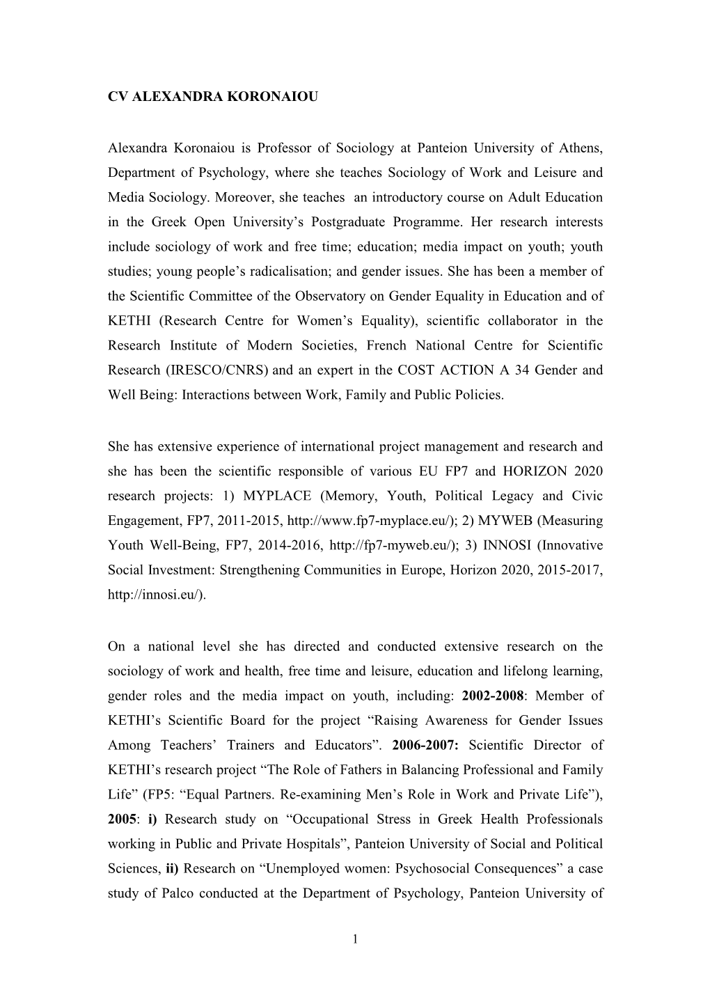 CV ALEXANDRA KORONAIOU Alexandra Koronaiou Is Professor of Sociology at Panteion University of Athens, Department of Psychology