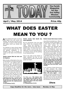 April / May 2014 Price 40P WHAT DOES EASTER MEAN to YOU ?