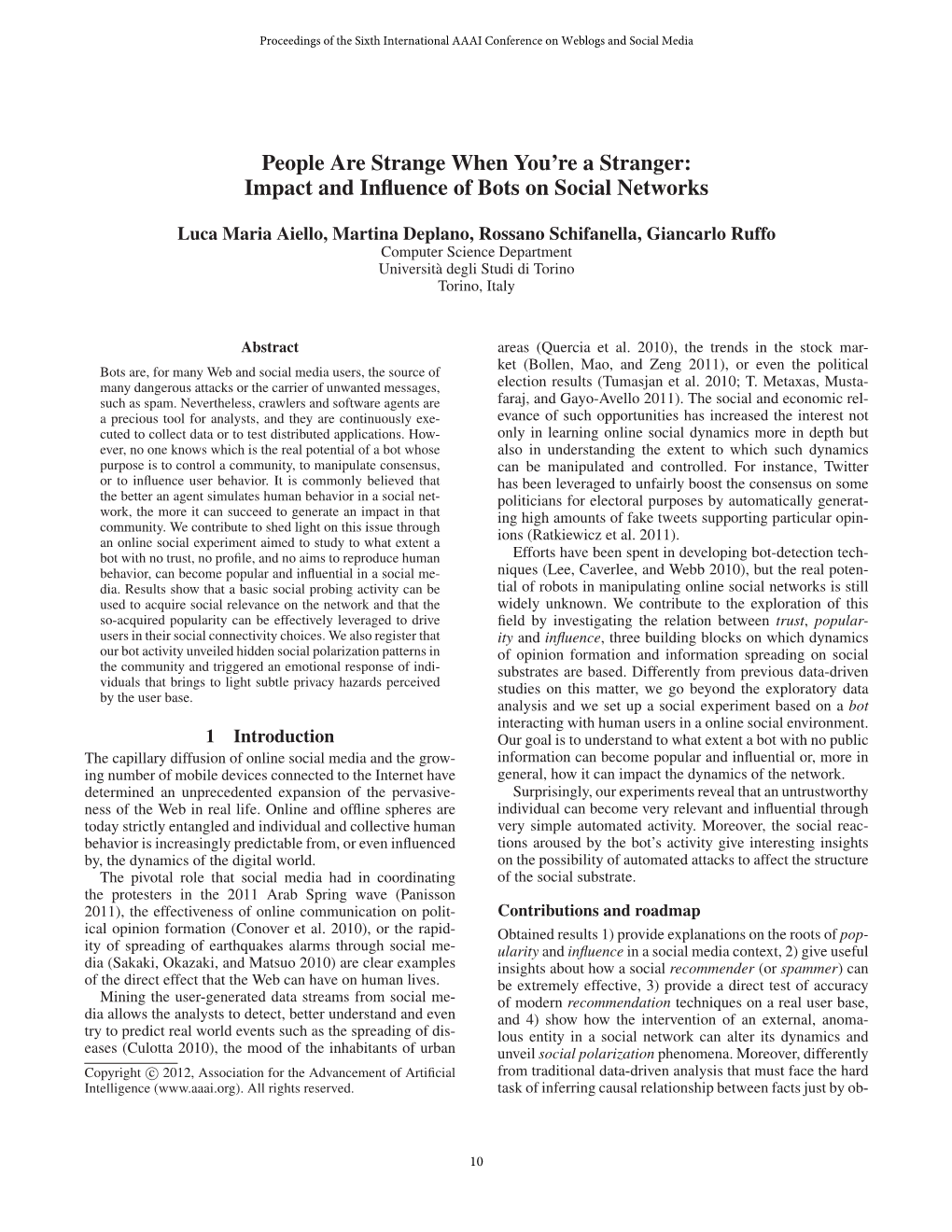 People Are Strange When You're a Stranger: Impact and Influence of Bots on Social Networks