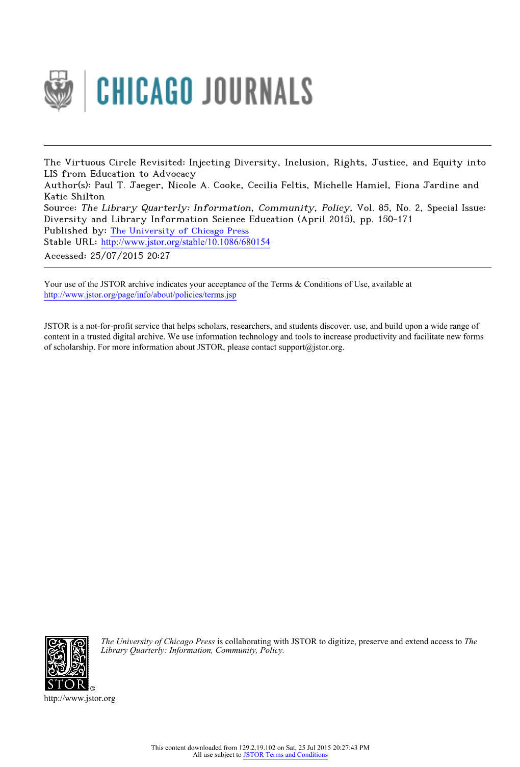 The Virtuous Circle Revisited: Injecting Diversity, Inclusion, Rights, Justice, and Equity Into LIS from Education to Advocacy Author(S): Paul T