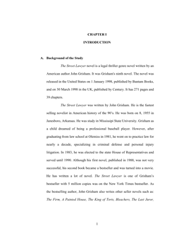 1 CHAPTER I INTRODUCTION A. Background of the Study the Street Lawyer Novel Is a Legal Thriller Genre Novel Written by an Americ