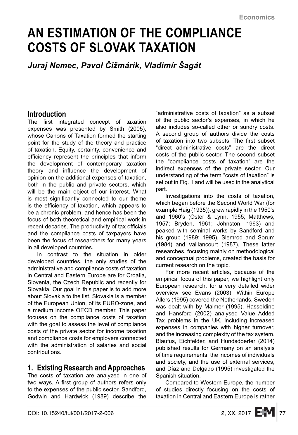 AN ESTIMATION of the COMPLIANCE COSTS of SLOVAK TAXATION Juraj Nemec, Pavol Čižmárik, Vladimír Šagát