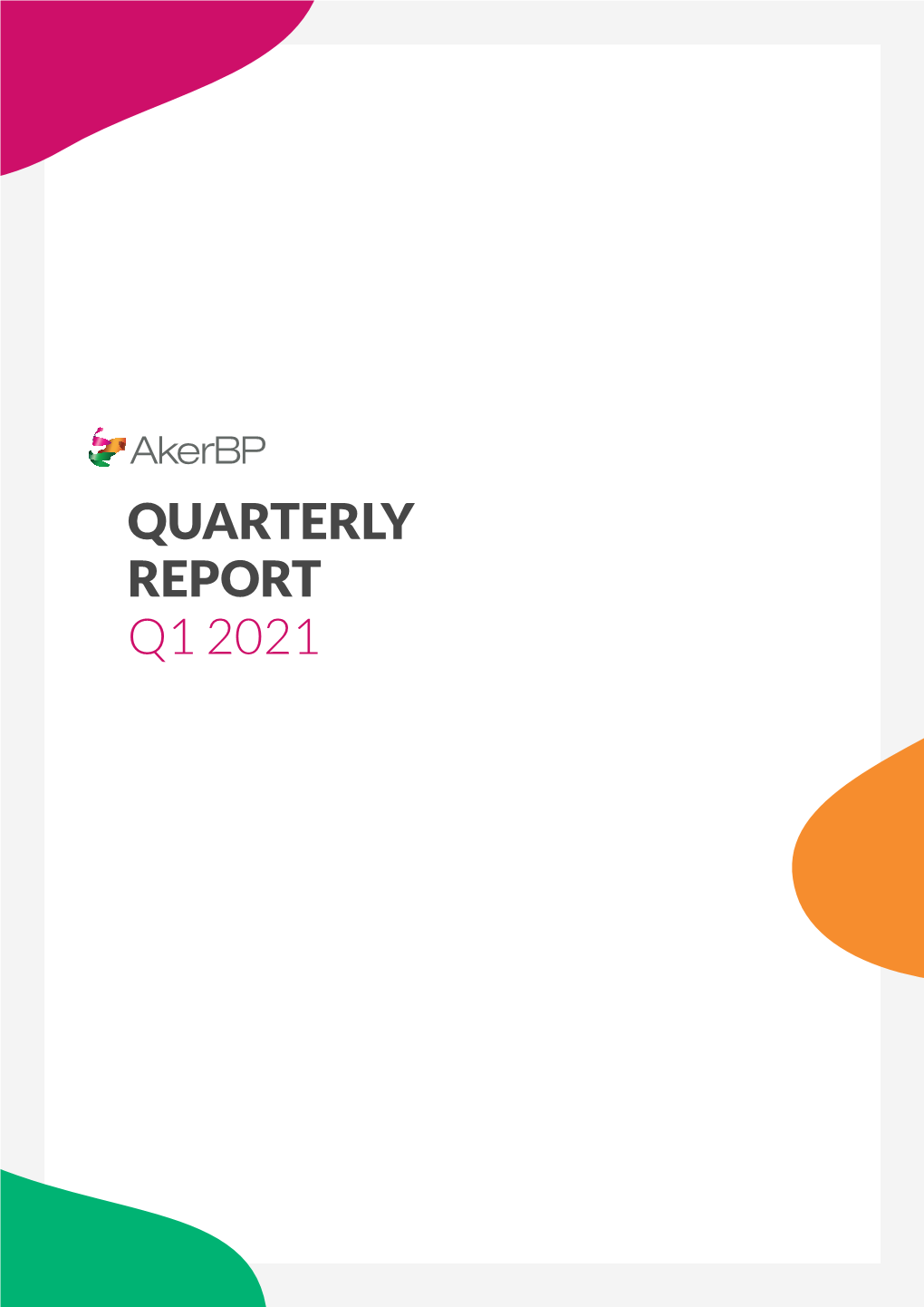 Quarterly Report Q1 2021 First Quarter 2021 Summary