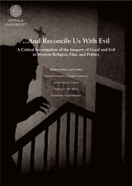 And Reconcile Us with Evil a Critical Investigation of the Imagery of Good and Evil in Western Religion, Film, and Politics