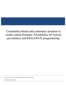 Community-Based and Customary Taxation in South-Central Somalia: Possibilities for Hybrid Governance and DIALOGUE Programming !