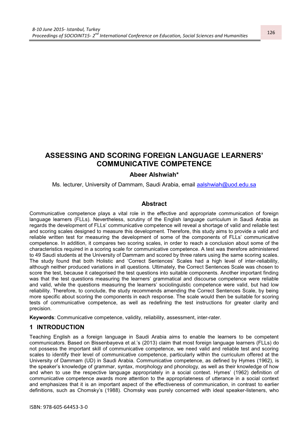 ASSESSING and SCORING FOREIGN LANGUAGE LEARNERS’ COMMUNICATIVE COMPETENCE Abeer Alshwiah* Ms