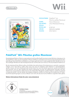 Poképark™ Wii: Pikachus Großes Abenteuer GENRE Action/Adventure USK-RATING Ohne Altersbeschränkung SPIELER 1 ARTIKEL-NR