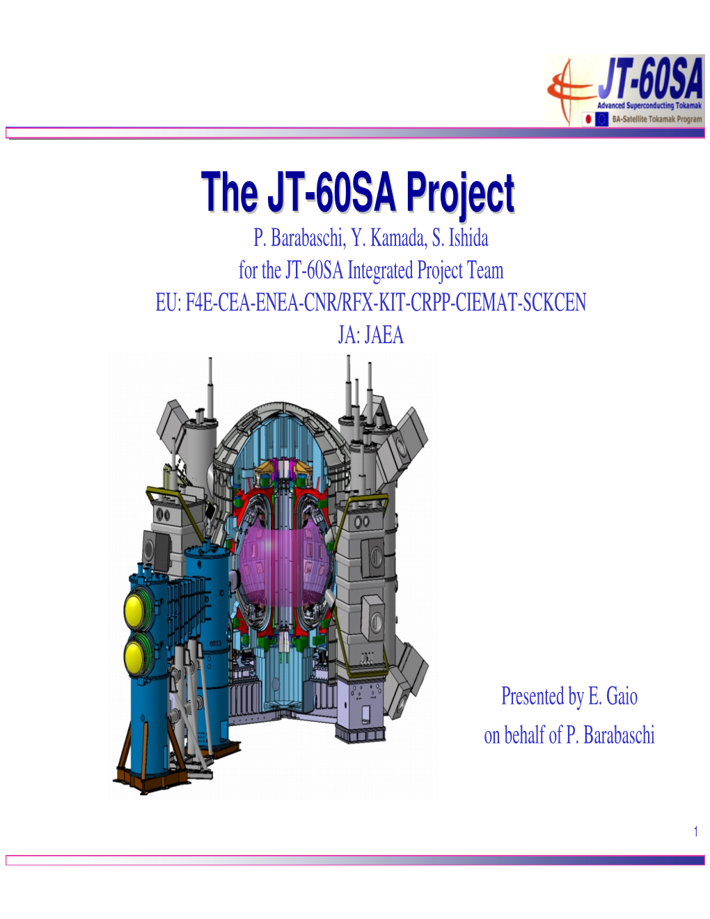 The JT-60SA Project Was Launched with the New Design with the Following Parameters