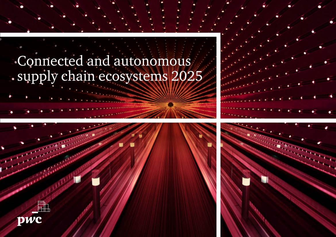 Connected and Autonomous Supply Chain Ecosystems 2025 2 Pwc | Connected and Autonomous Supply Chain Ecosystems 2025