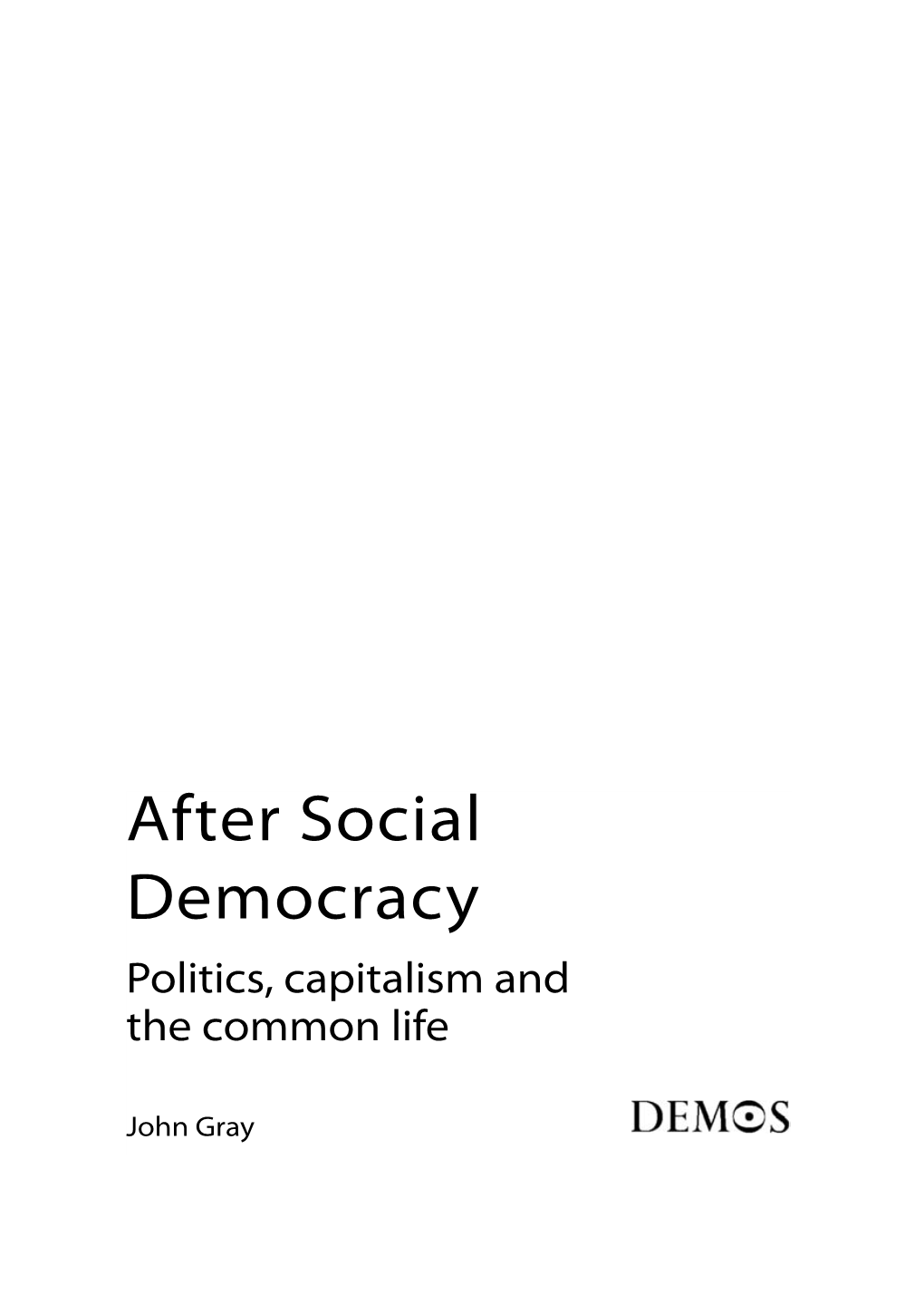 After Social Democracy Politics, Capitalism and the Common Life