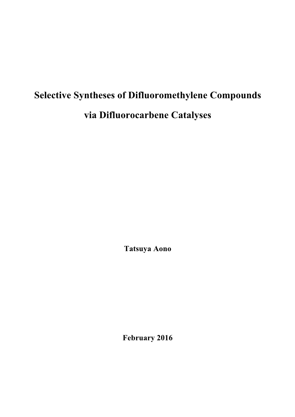 Selective Syntheses of Difluoromethylene Compounds Via