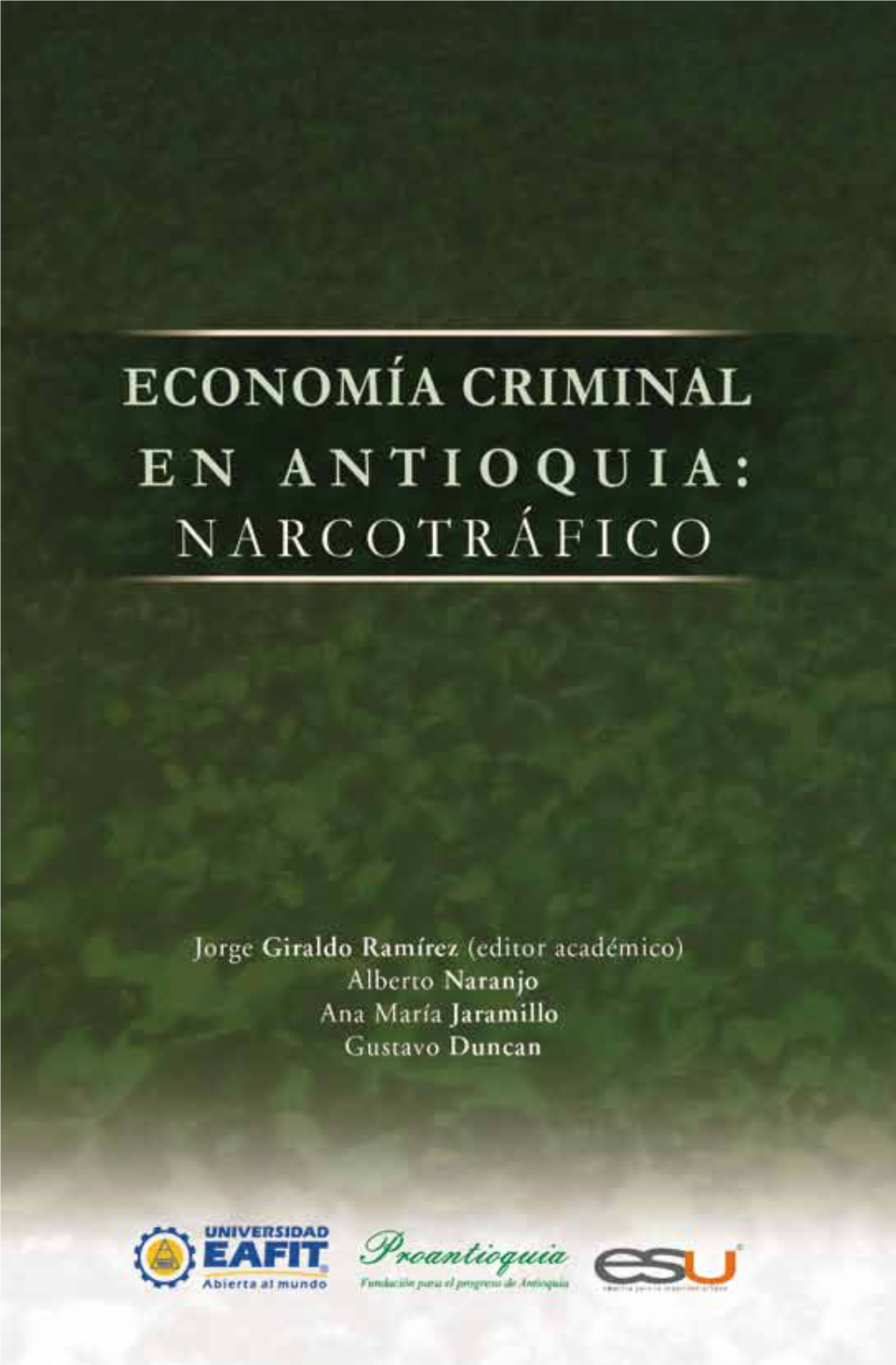 Economía Criminal En Antioquia: Narcotráfico
