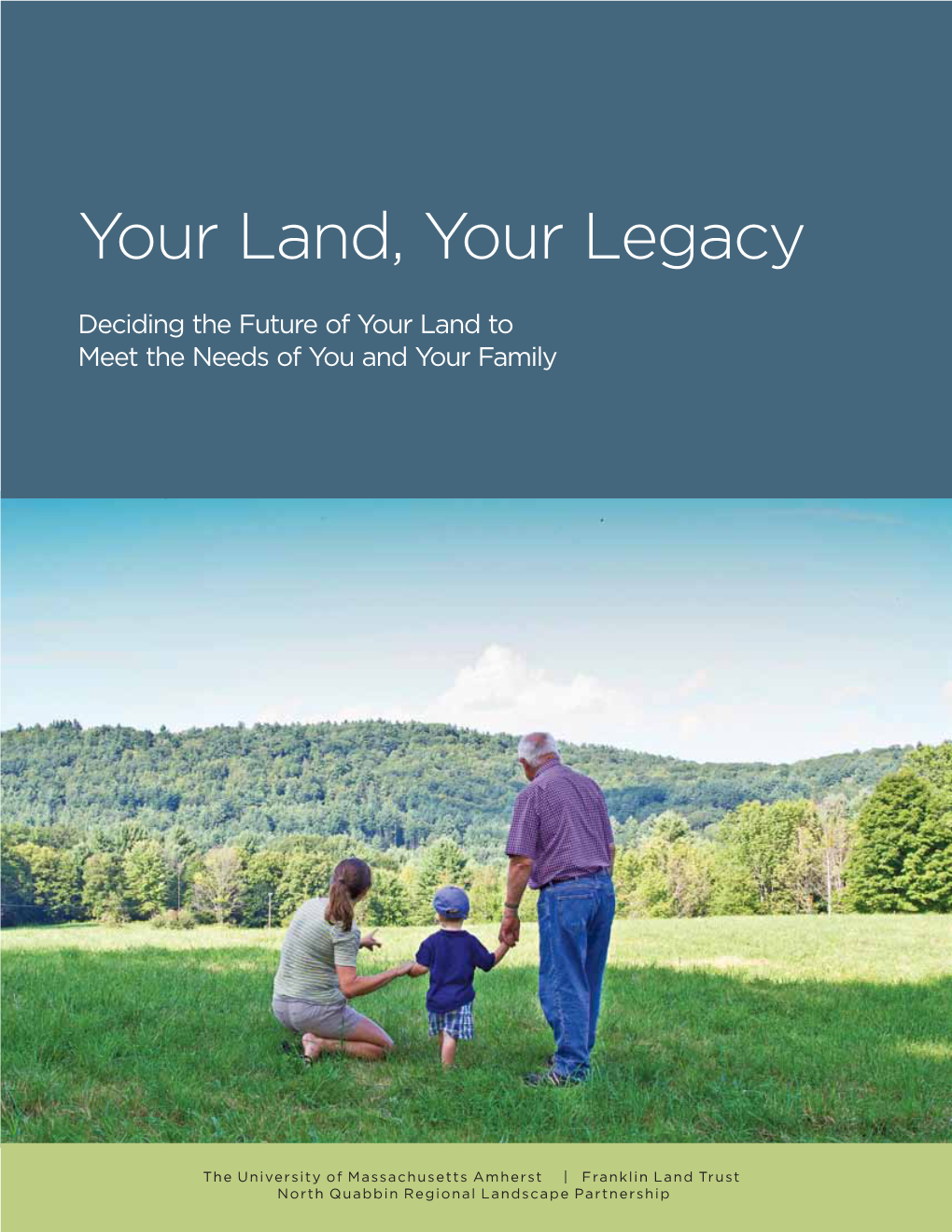 Your Land, Your Legacy Your Land, Your Legacy