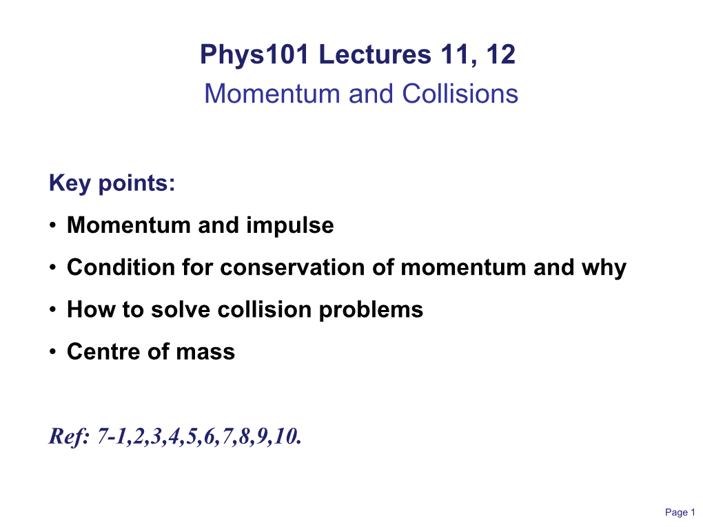 Phys101 Lectures 11, 12 Momentum and Collisions