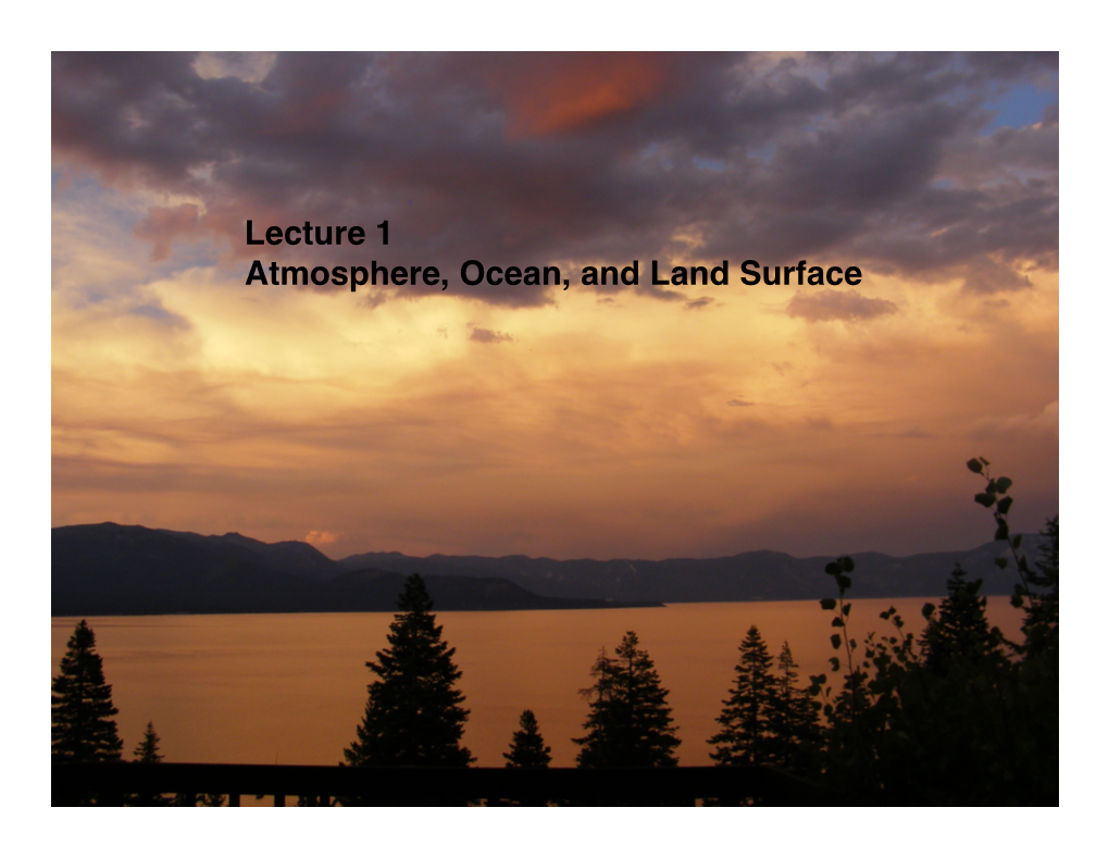 Lecture 1 Atmosphere, Ocean, and Land Surface
