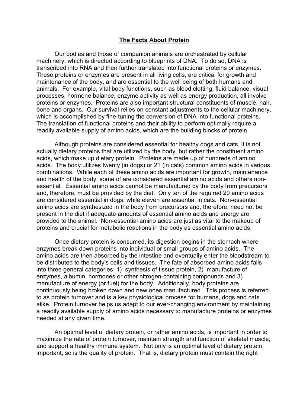 The Facts About Protein Our Bodies and Those of Companion Animals Are Orchestrated by Cellular Machinery, Which Is Directed Acco