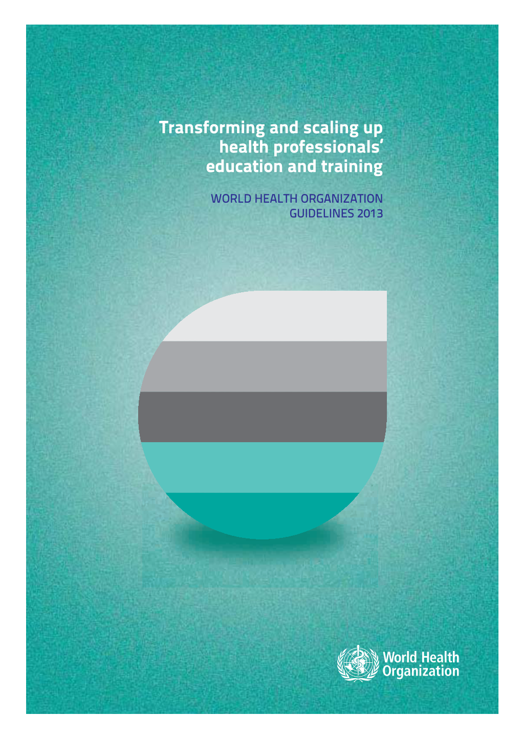 Transforming and Scaling up Health Professionals' Education and Training