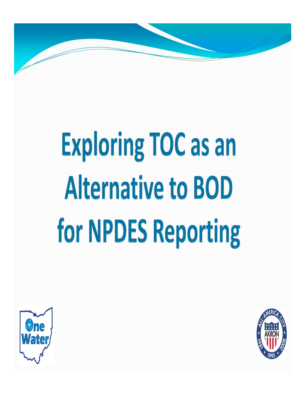 Total Organic Carbon (TOC) May Be Substituted for BOD5 When a Long Term BOD:COD Or BOD:TOC Correlation Has Been Demonstrated