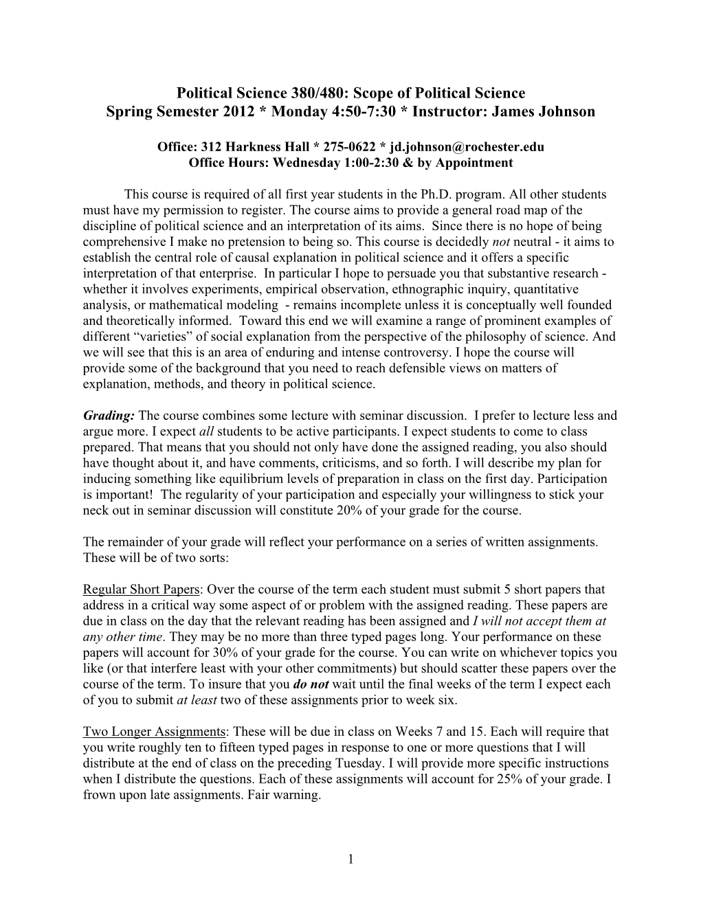 Political Science 380/480: Scope of Political Science Spring Semester 2012 * Monday 4:50-7:30 * Instructor: James Johnson