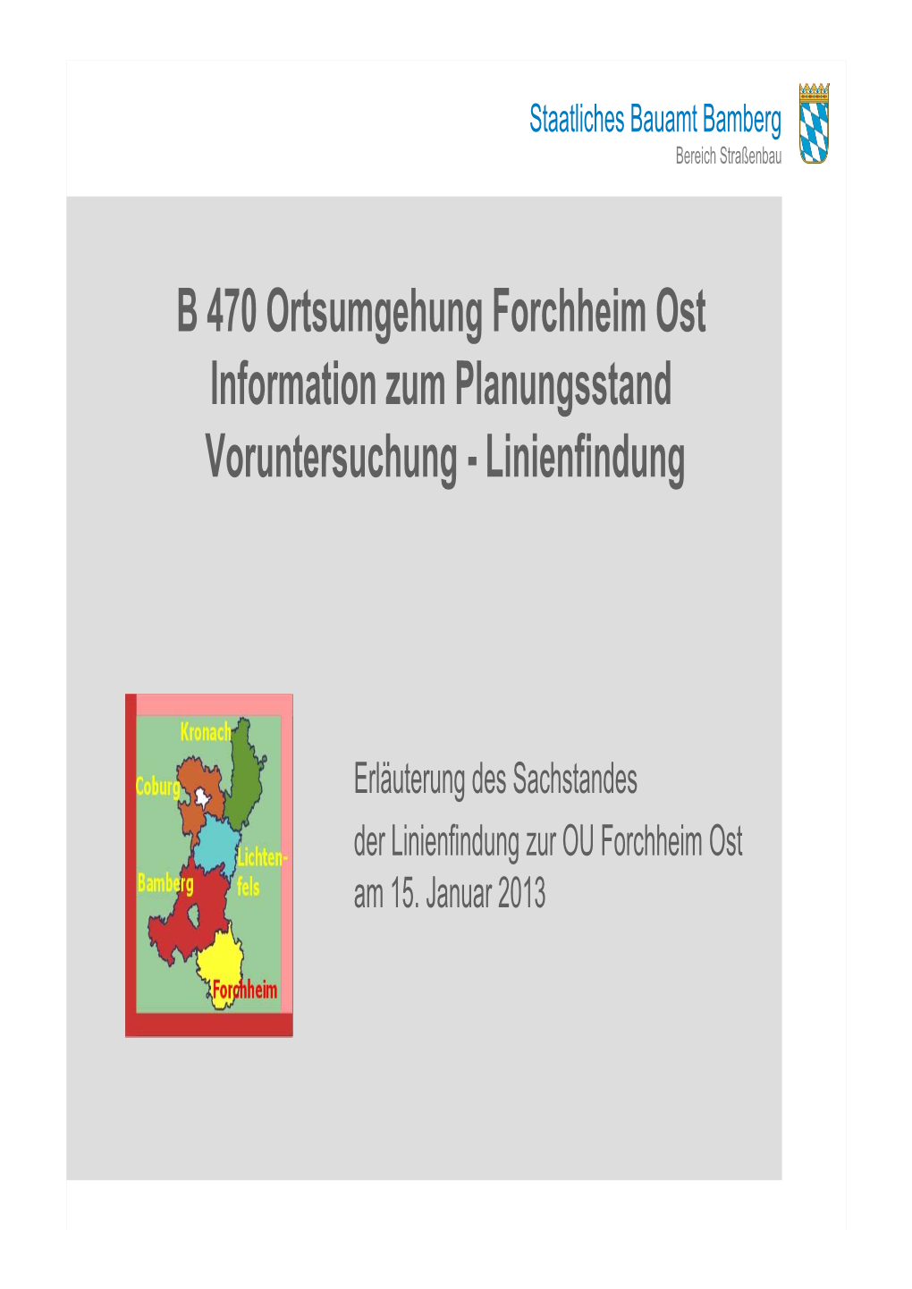 B 470 Ortsumgehung Forchheim Ost Information Zum Planungsstand Voruntersuchung - Linienfindung