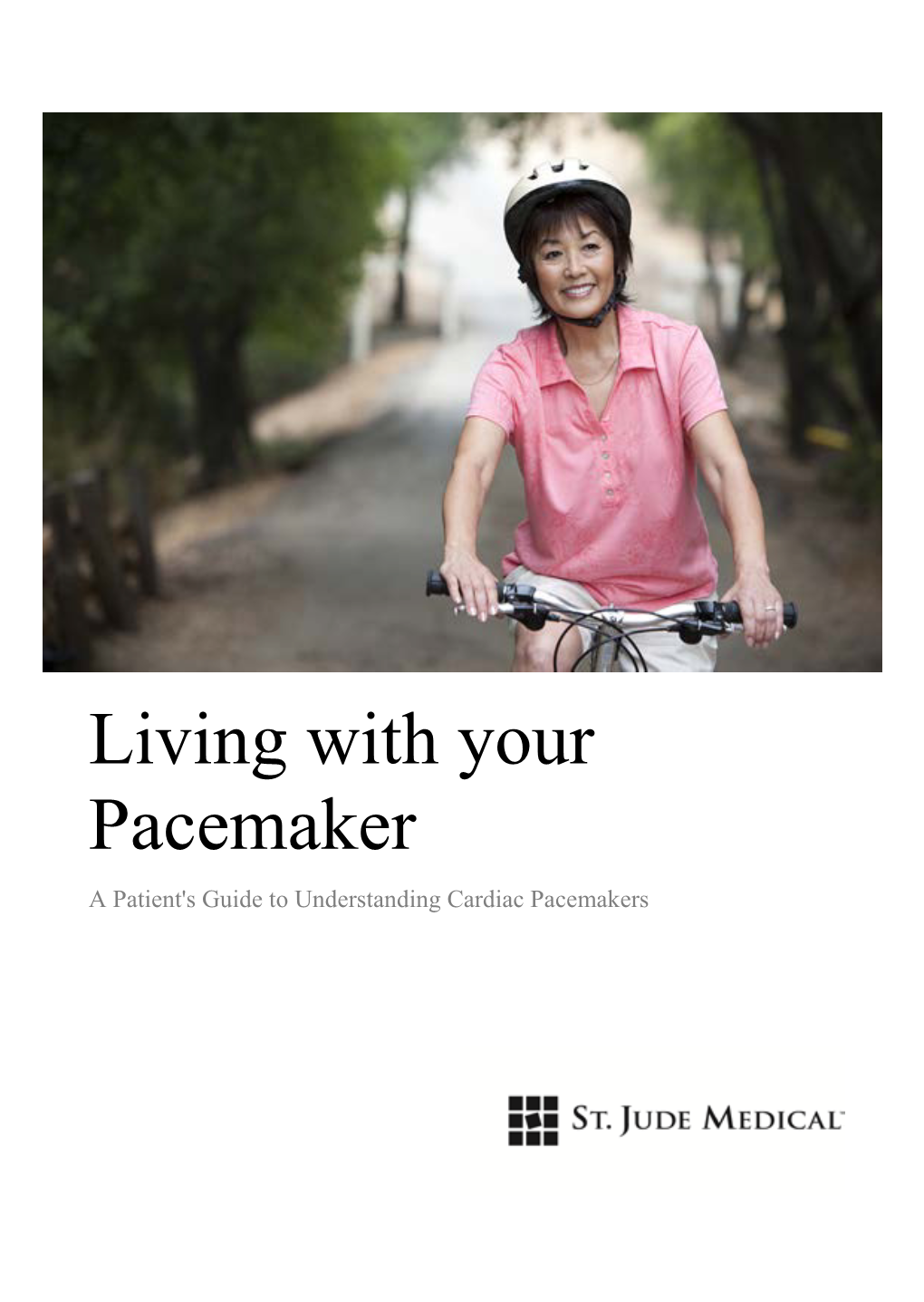 Living with Your Pacemaker a Patient's Guide to Understanding Cardiac Pacemakers