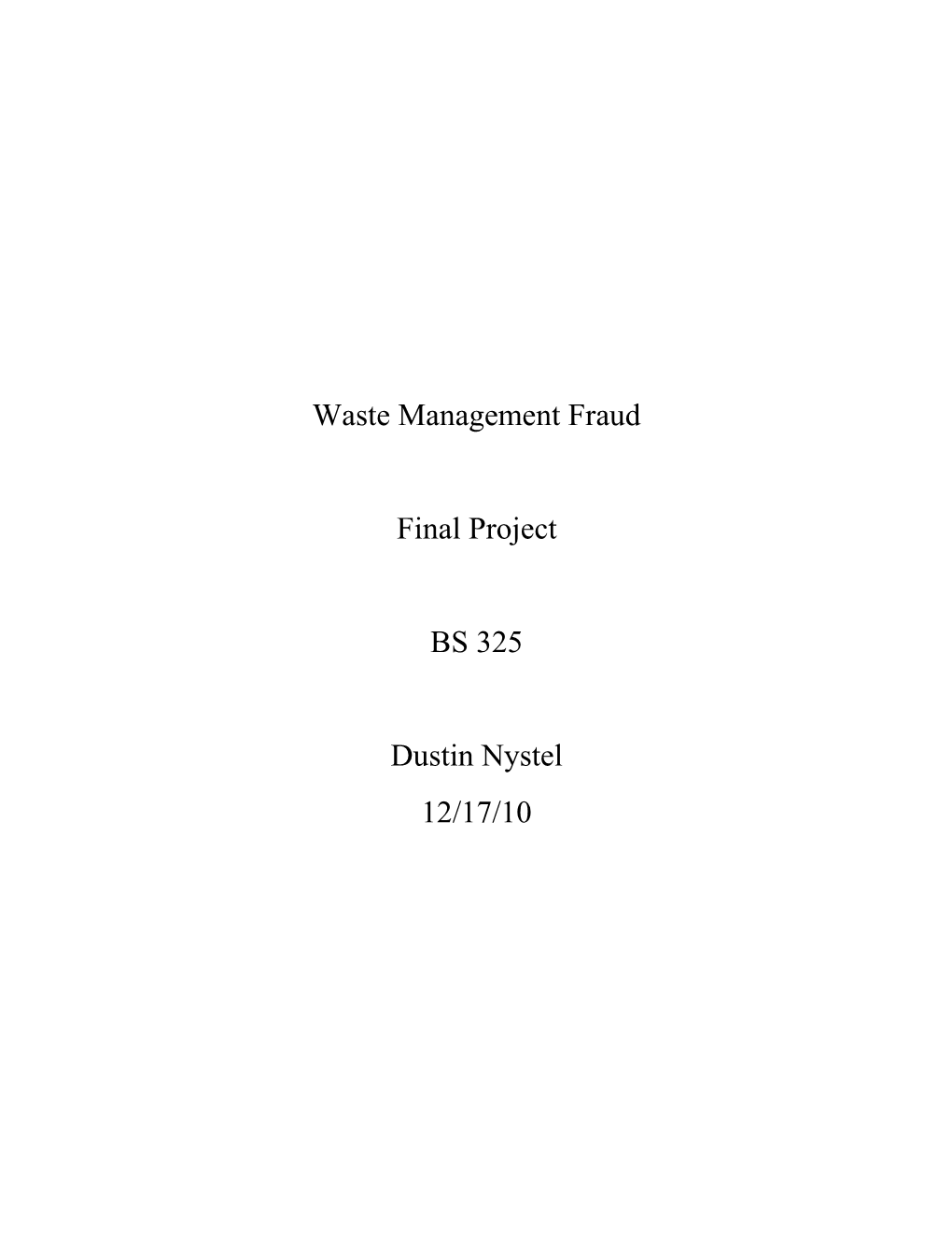 Waste Management Fraud Final Project BS 325 Dustin Nystel 12/17