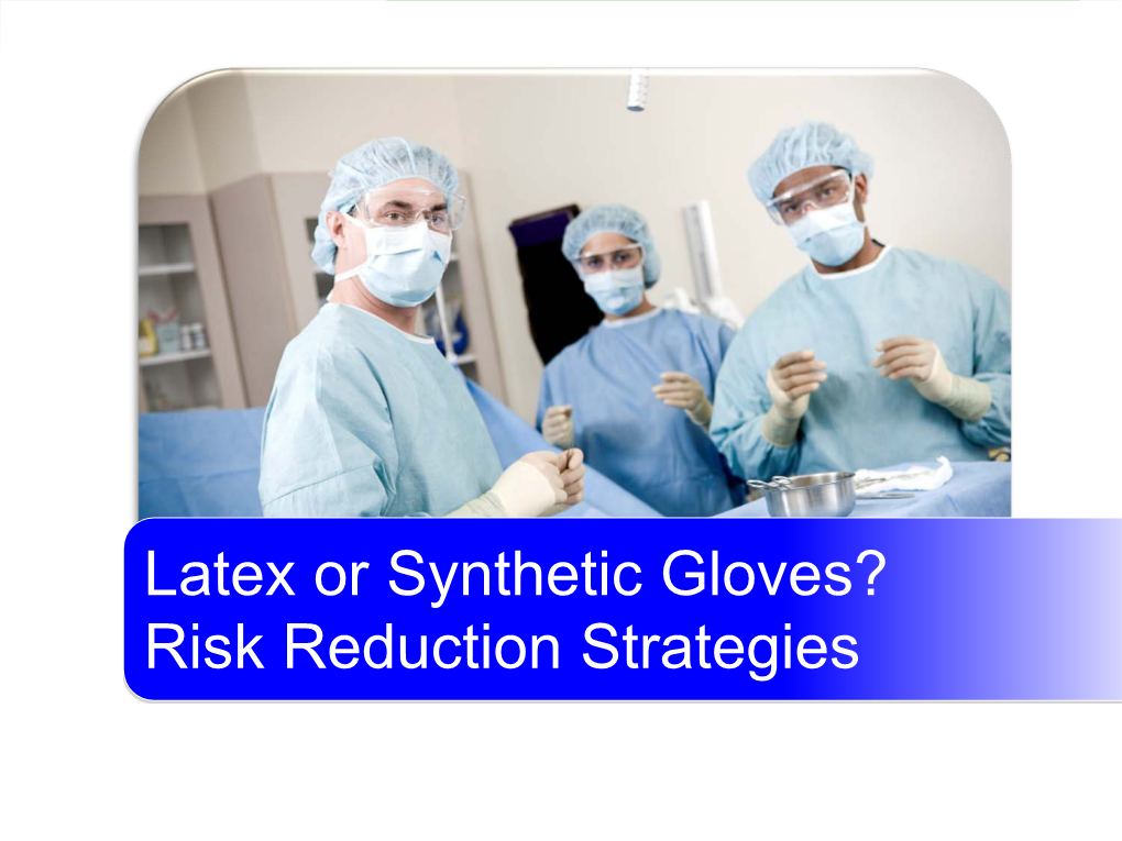 Latex Or Synthetic Gloves? Risk Reduction Strategies