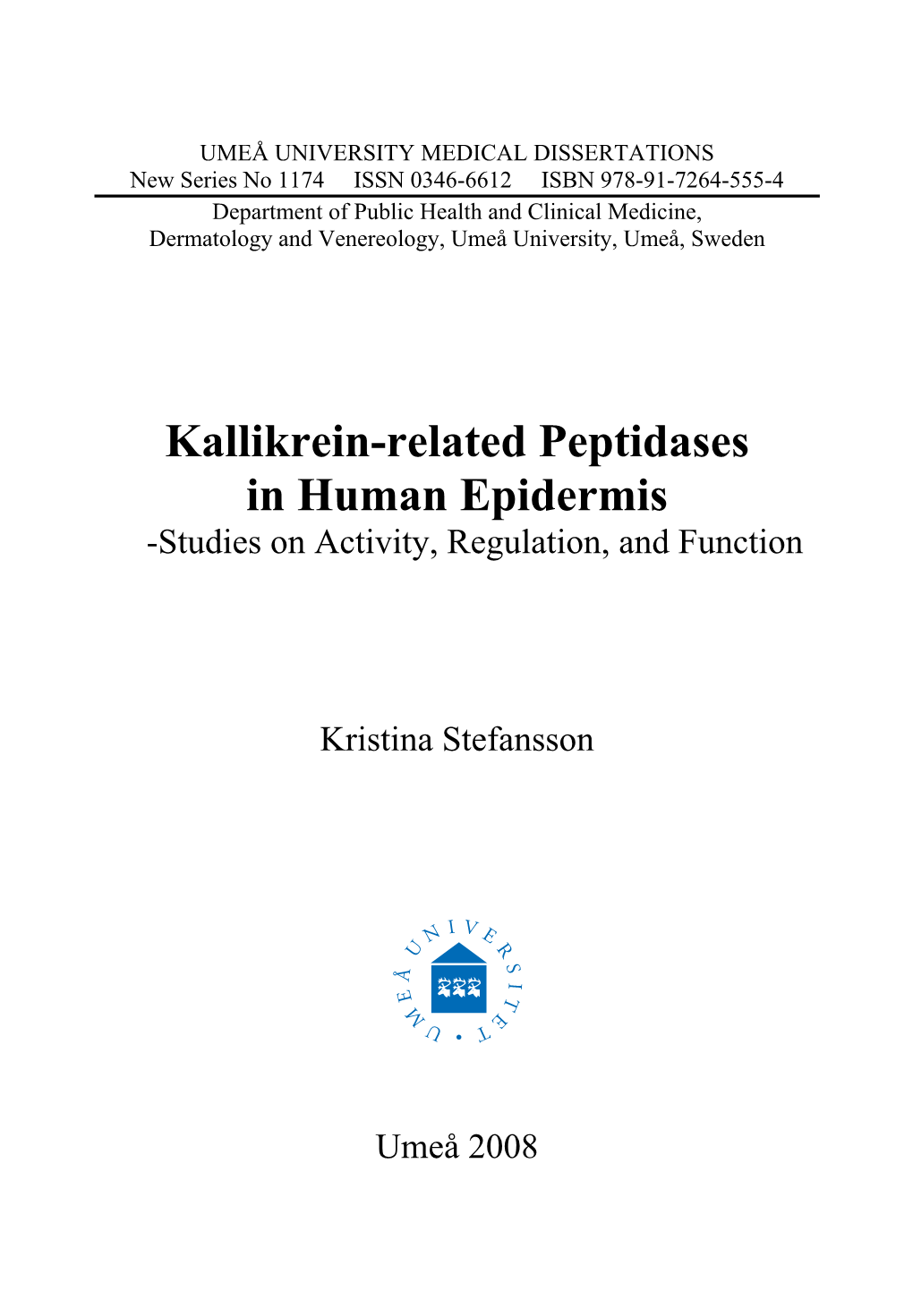 Kallikrein-Related Peptidases in Human Epidermis -Studies on Activity, Regulation, and Function